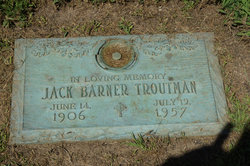 Jack Barner Troutman 1906-1957